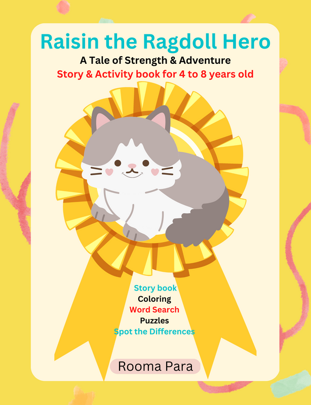 Raisin the Ragdoll Hero, story book, activity book for children ages 4 - 8. Written and created by Rooma Para.