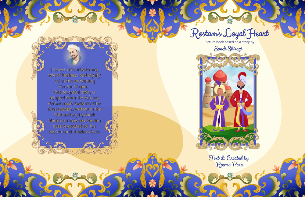 Rostam's Loyal Heart, children book based on a story by Saadi Shirazi. Created by Rooma Para.